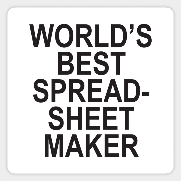 World's Best Spreadsheet Maker Magnet by spreadsheetnation